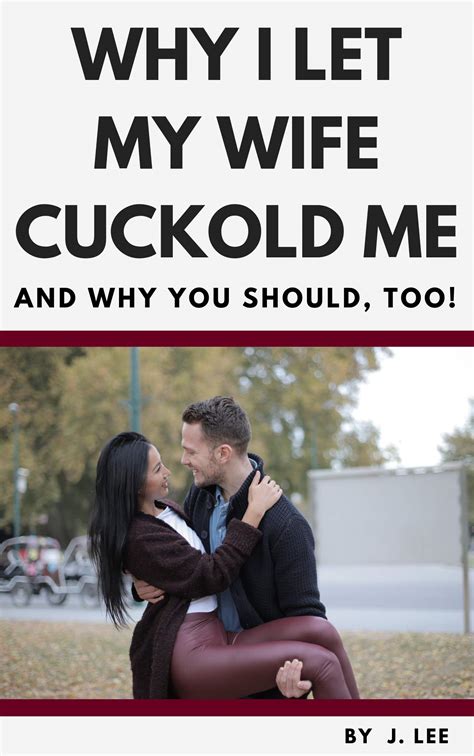 wife wants to cuckold me|Persuading My Faithful Wife to Cuckold Me